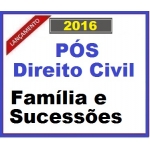 PÓS Graduação Direito Civil - Família e Sucessões 2016...